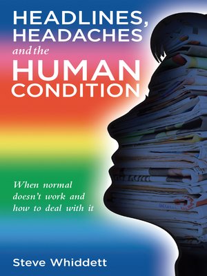 cover image of Headlines, Headaches and the Human Condition